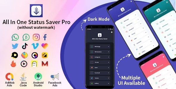 All In One Status Saver Pro Nulled Whatsapp, WA Business, Facebook, Instagram, TikTok,Twitter, Likee&More Free Download